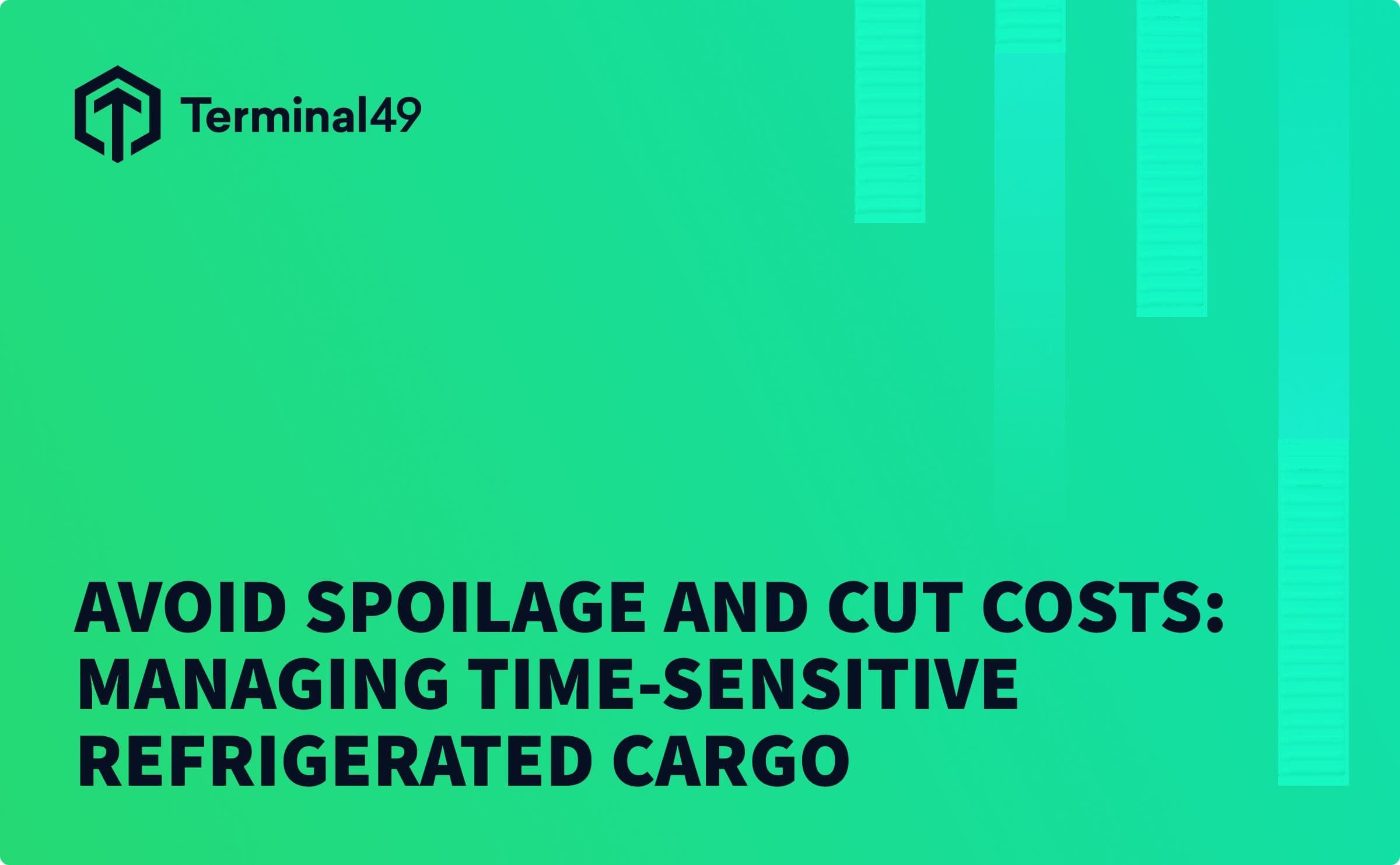 Avoid Spoilage and Cut Costs: Managing Time-Sensitive Refrigerated Cargo