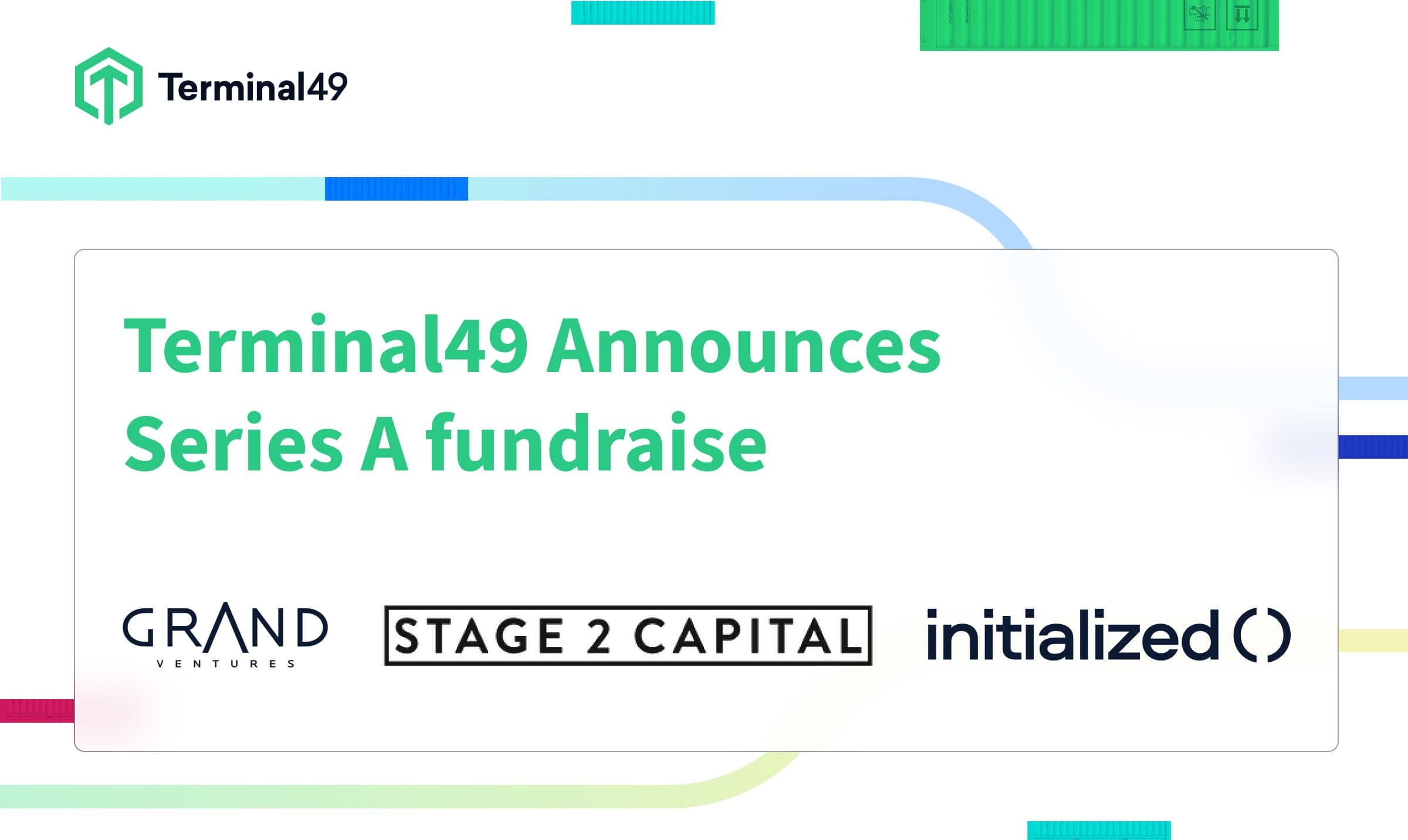 Terminal49 has raised a Series A 🎉
